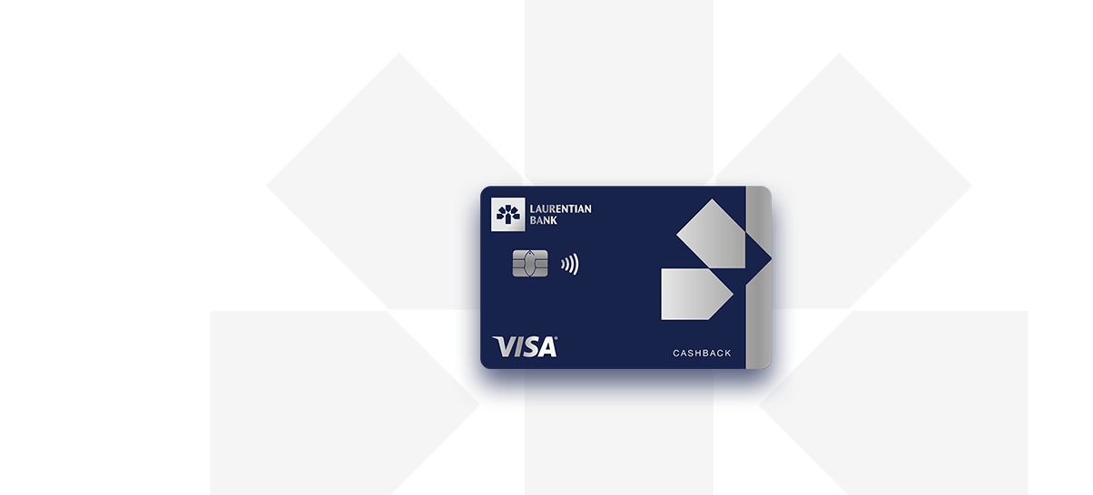 The Laurentian Bank Visa* Cashback card.